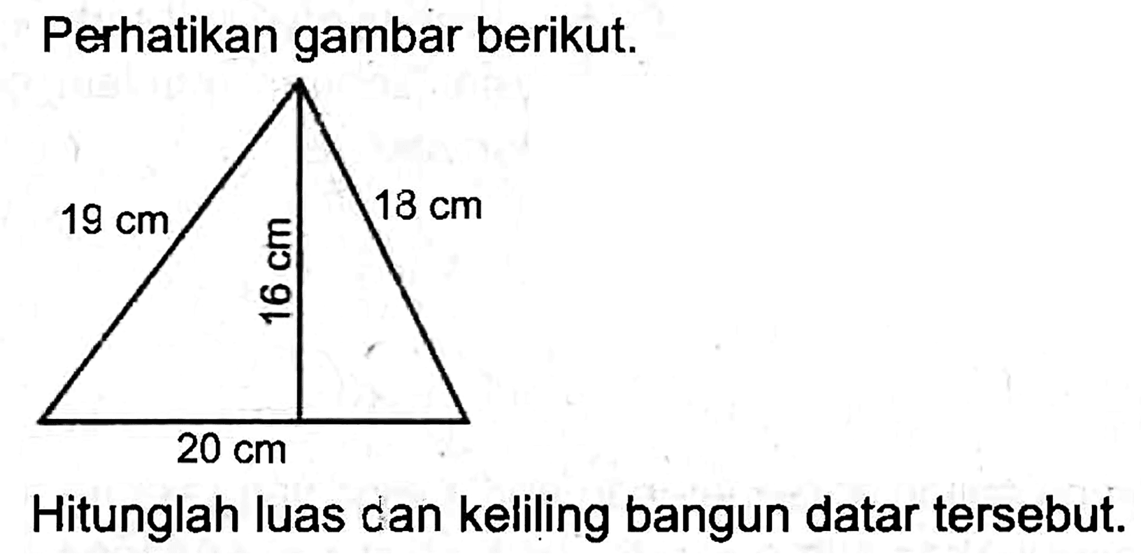 Perhatikan gambar berikut.
Hitunglah luas can keliling bangun datar tersebut.