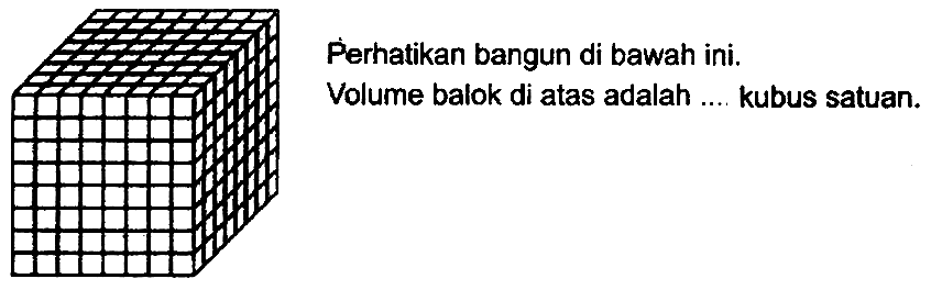 Perhatikan bangun di bawah ini.
Volume balok di atas adalah .... kubus satuan.