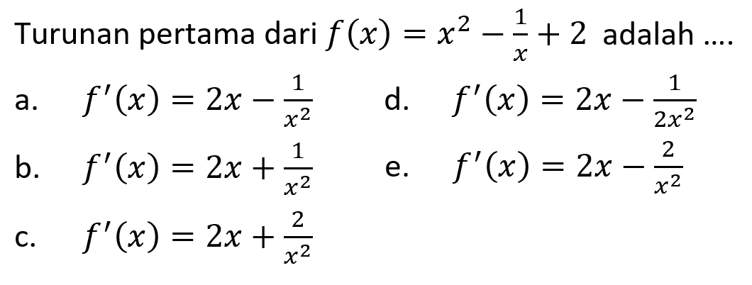 Turunan pertama dari f(x)=(x^2-1)/(x+2) adalah ....