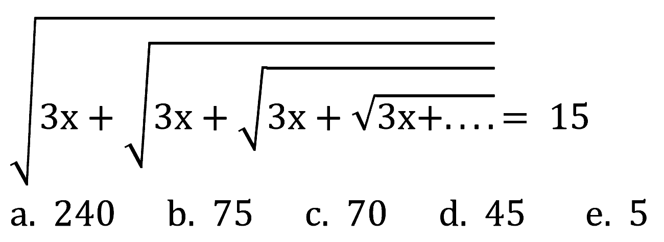 akar(3x + akar(3x + akar(3x + akar(3x + ....)))) = 15
