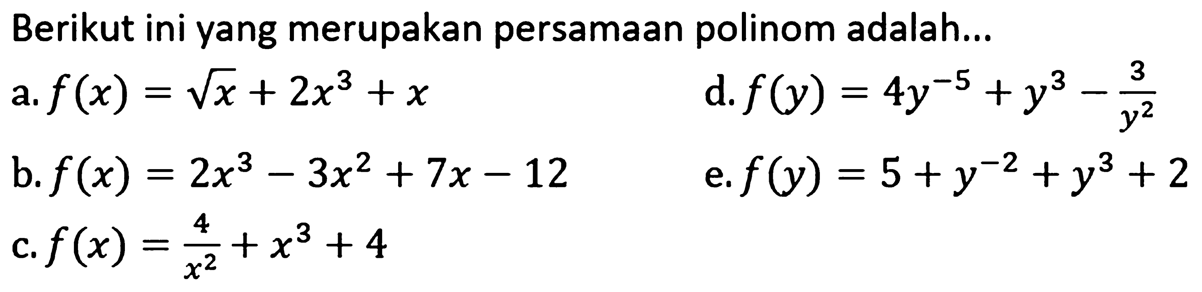 Berikut ini yang merupakan persamaan polinom adalah...