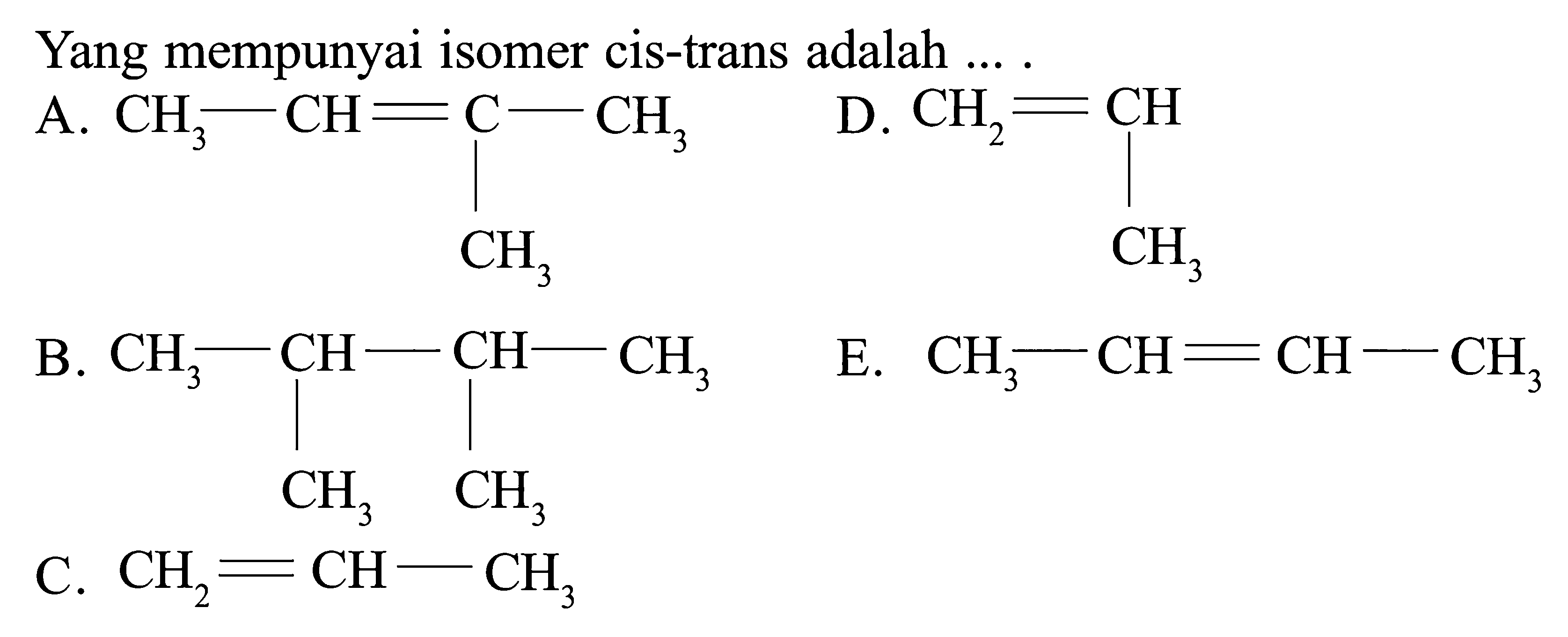 Yang mempunyai isomer cis-trans adalah ....