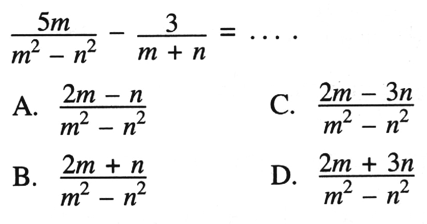 5m/(m^2 - n^2) - 3/(m + n) =...