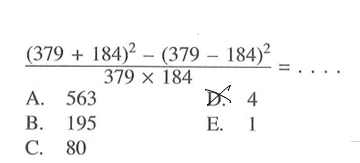 ((379+184)^2-(379-184)^2)/(379x184)= ....