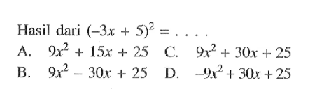Hasil dari (-3x + 5)^2 =...