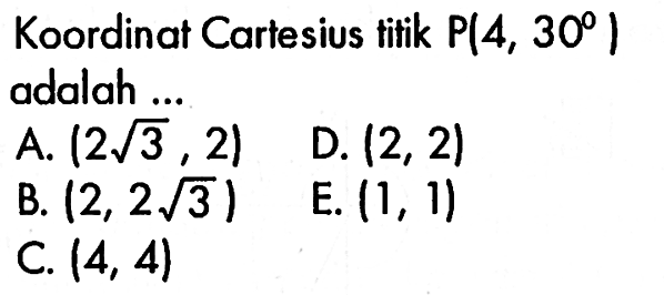 Koordinat Cartesius titik  P(4,30)  adalah ...