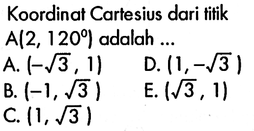 Koordinat Cartesius dari tifik  A(2,120)  adalah ...