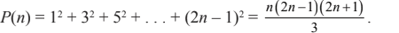 P(n) =1^2+3^2+5^2+...+(2n-1)^2 = n(2n-1)(2n+1)/3