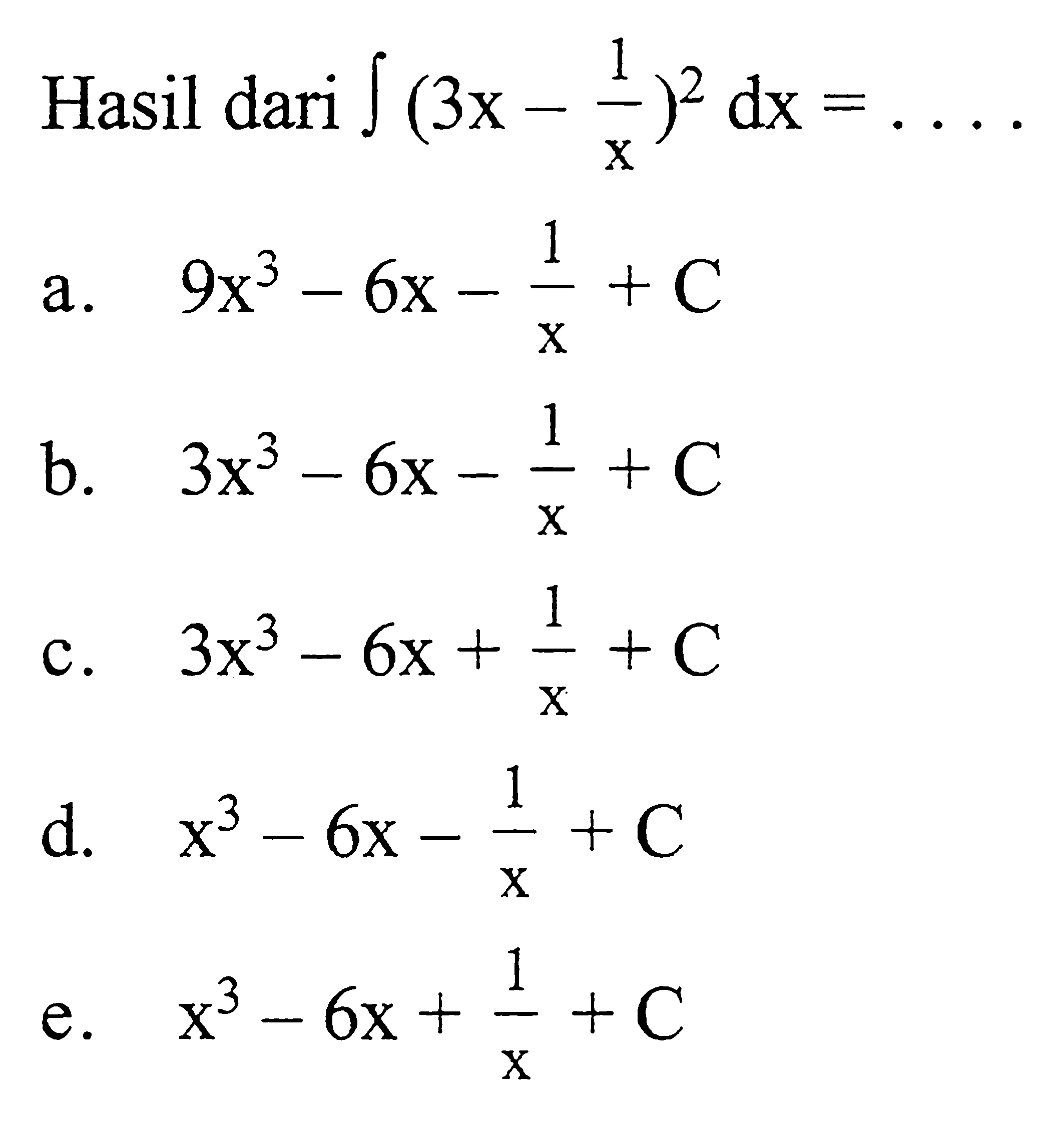 Hasil dari integral (3x-1/x)^2 dx=.... 