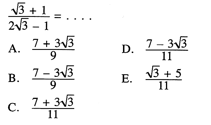 (akar(3) + 1)/(2 akar(3) - 1) =...