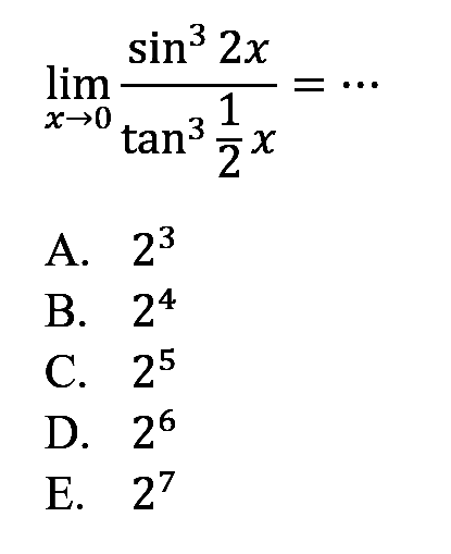limit x -> 0 (sin^3 2x/tan^3 1/2 x)