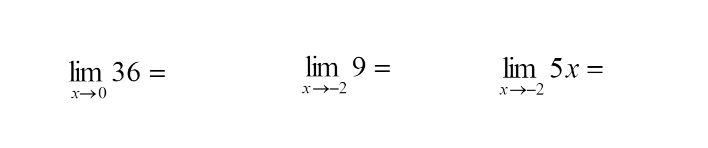  lim x->0 36=  lim x->-2 9=  lim x->-2 5x= 