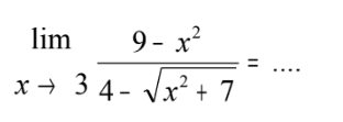 lim x->3 (9-x^2)/(4-akar(x^2+7))=