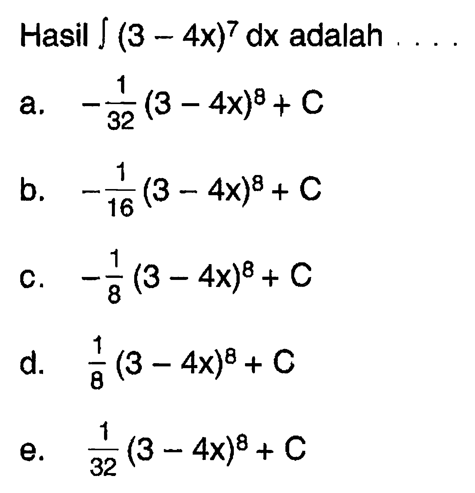Hasil  integral (3-4x)^7 d x  adalah