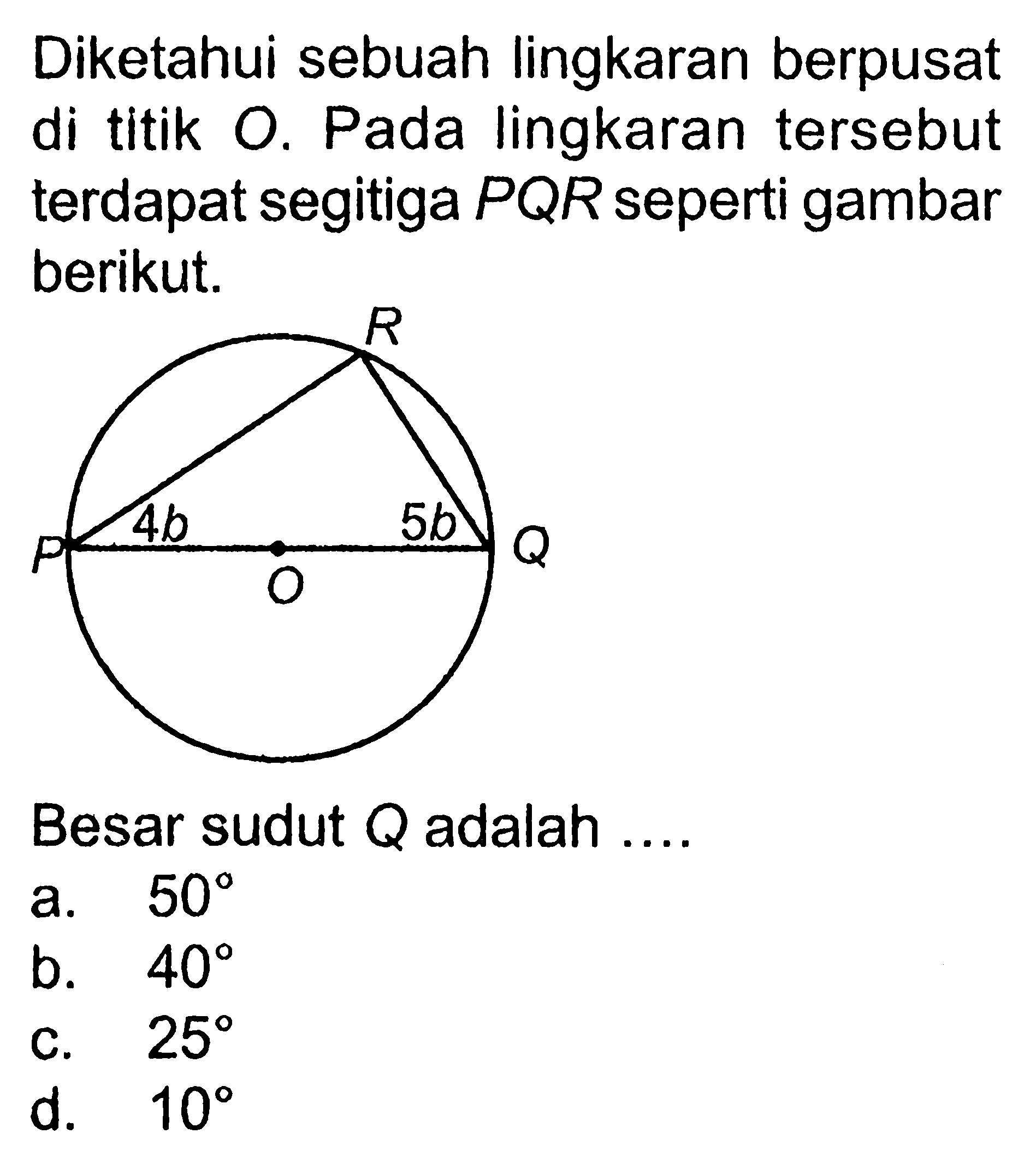 Diketahui sebuah lingkaran berpusat di titik O. Pada lingkaran tersebut terdapat segitiga PQR seperti gambar berikut.Besar sudut Q adalah ....