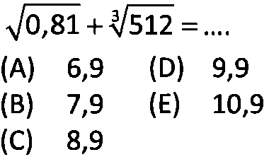 akar(0,81) + 512^(1/3) = ... (A) 6,9 (D) 9,9 (B) 7,9 (E) 10,9 (C) 8,9