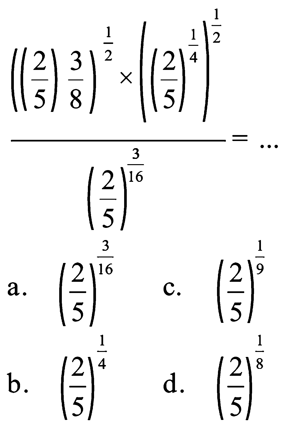 (((2/5)3/8)^1/2x((2/5)^1/4)^1/2)/(2/5)^3/16