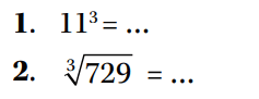 1. 11^3 = ... 2. 729^(1/3) = ...