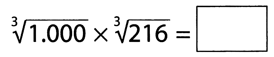 akar pangkat 3 dari (1.000) x akar pangkat 3 dari (216)=