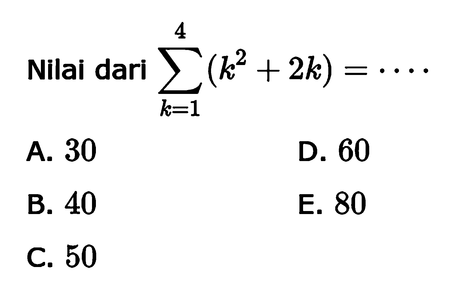 Nilai dari sigma k=1 4 (k^2+2k)