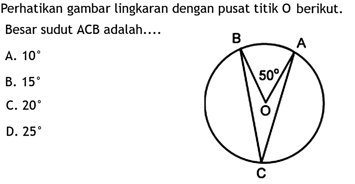 Perhatikan gambar lingkaran dengan pusat titik O berikut. Besar sudut ACB adalah....