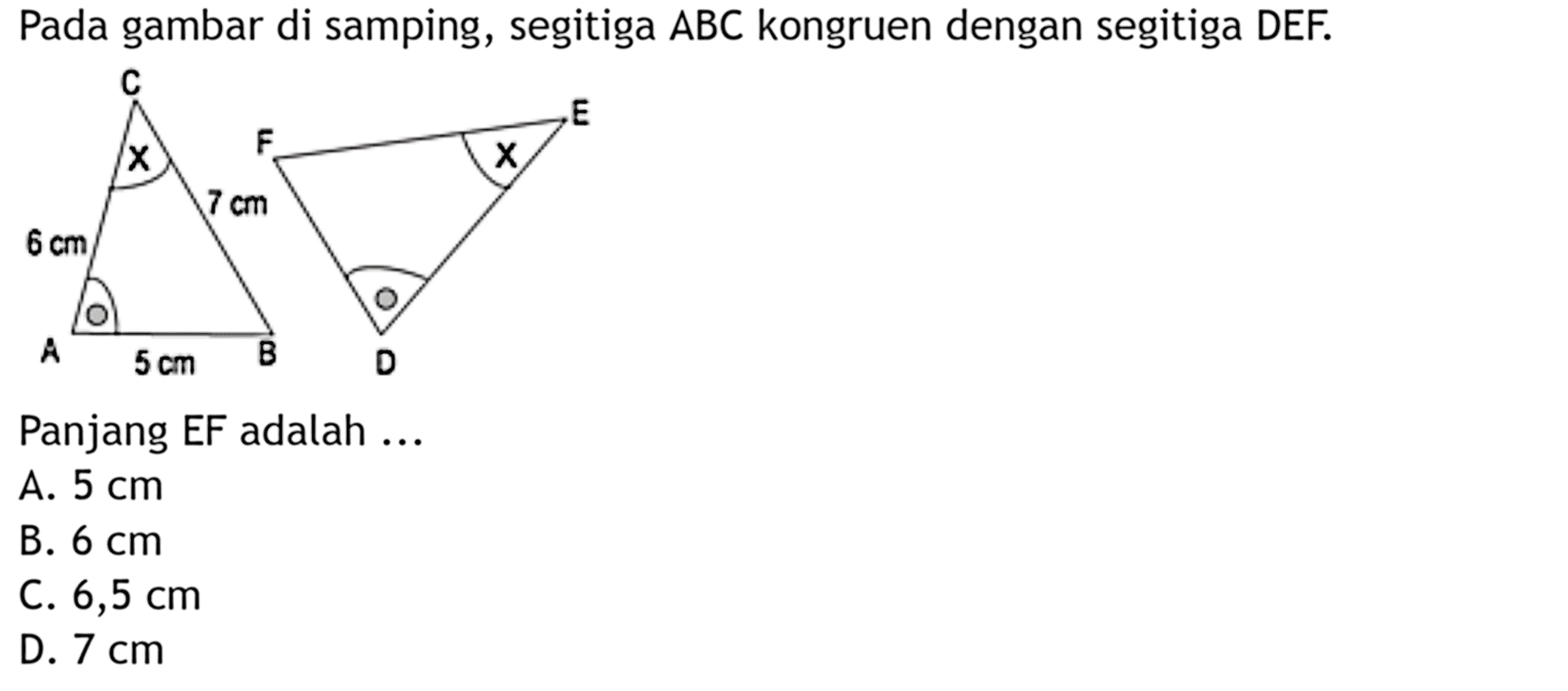Pada gambar di samping, segitiga ABC kongruen dengan segitiga DEF.Panjang EF adalah ...