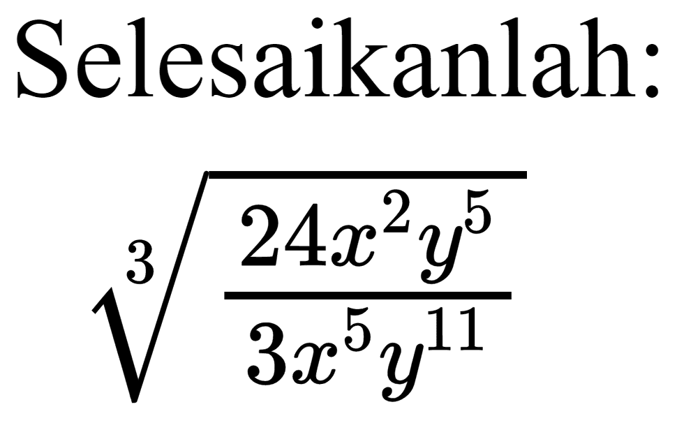 Selesaikanlah:

sqrt[3]{(24 x^(2) y^(5))/(3 x^(5) y^(11)))
