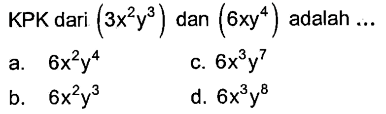 KPA dari (3x^2 y^3) dan (6x y^4) adalah ...
