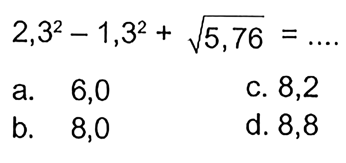 (2,3)^2-(1,3)^2+akar(5,76)=....