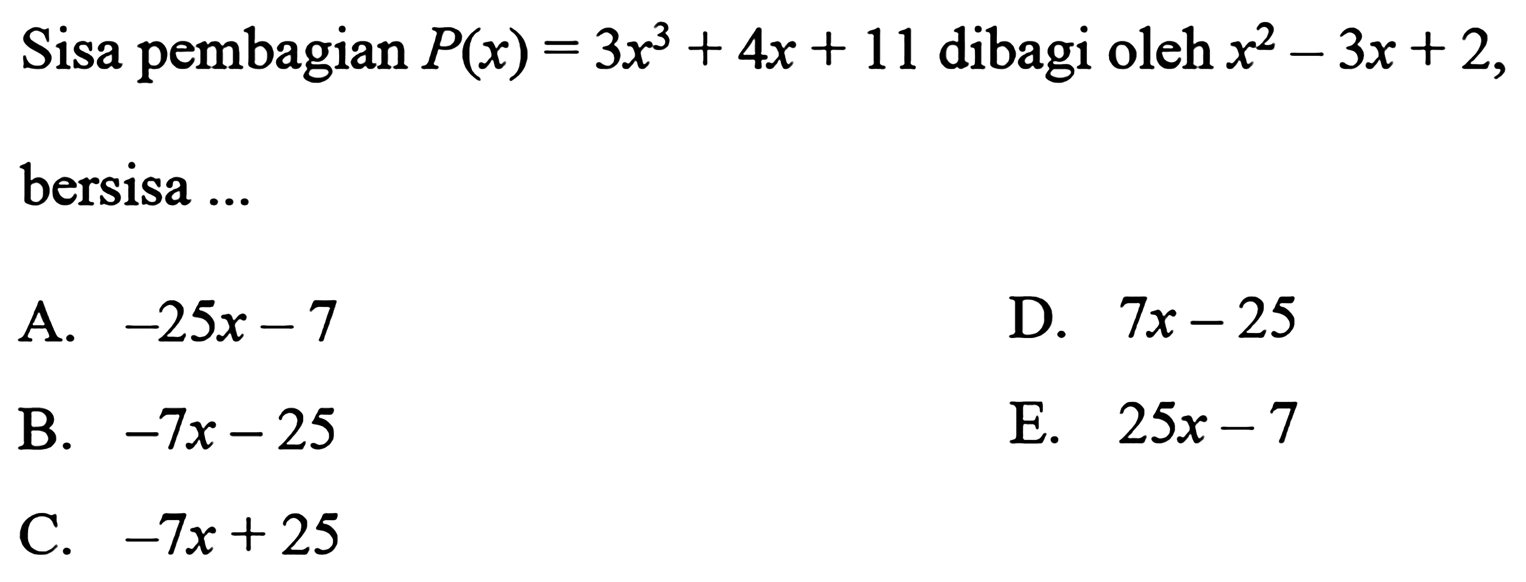 Sisa pembagian P(x)=3x^3+4x+11 dibagi oleh x^2-3x+2, bersisa ...