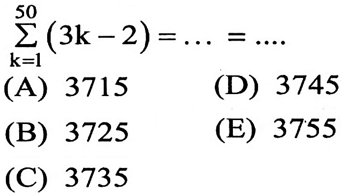 sigma k=1 50 (3k-2) = =
