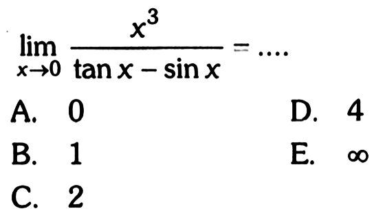 limit x->0 (x^3)/(tanx-sinx)= .....