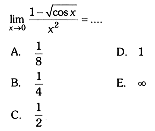 limit x mendekati 0 (1-akar(cos x))/x^2 = ....