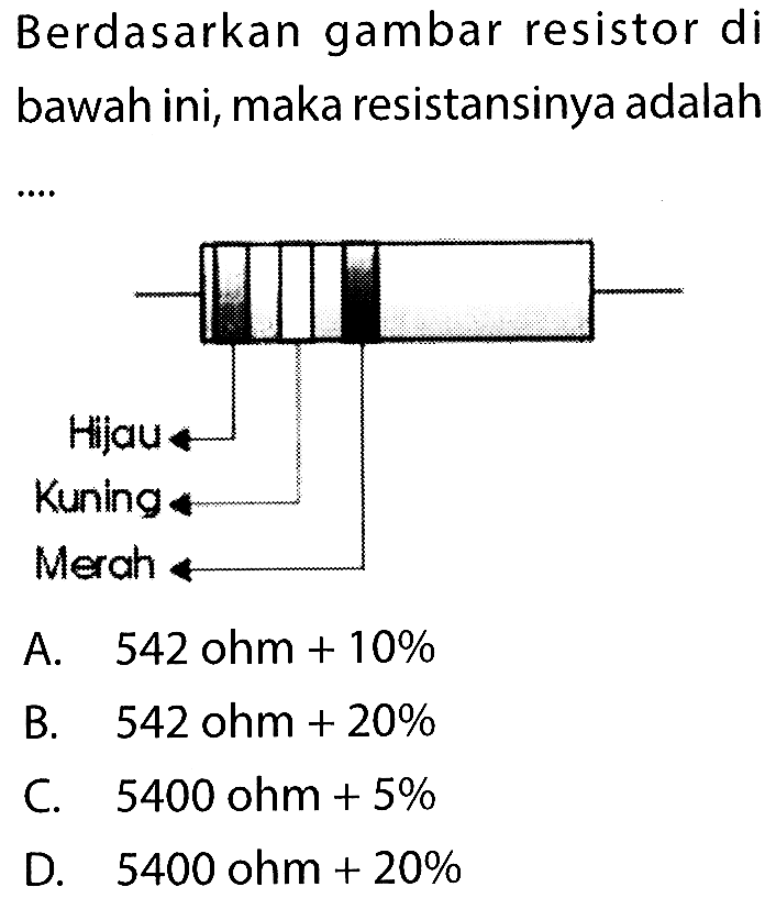 Berdasarkan gambar resistor di bawah ini, maka resistansinya adalah ...