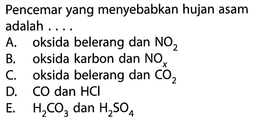 Pencemar yang menyebabkan hujan asam adalah ...