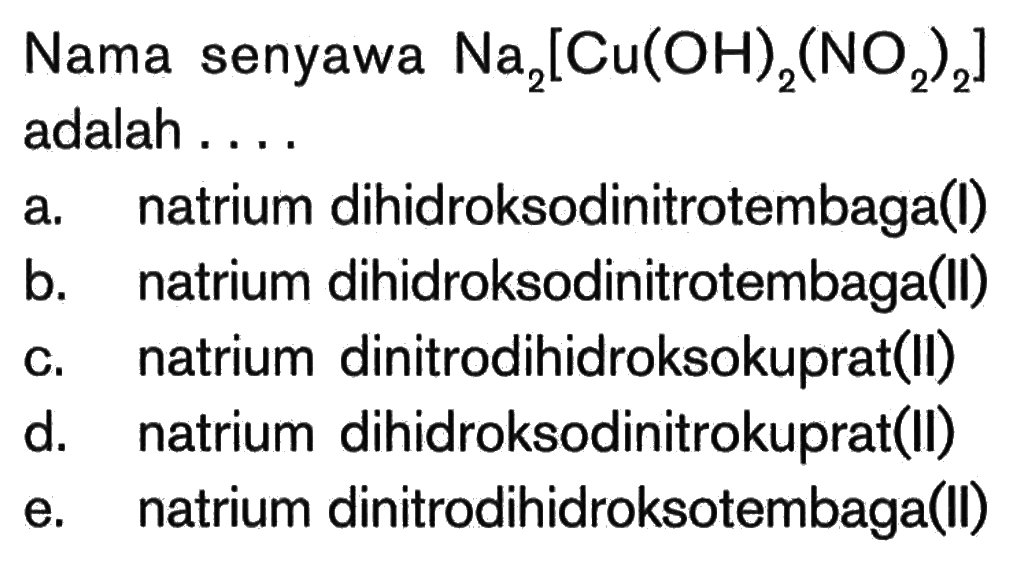 Nama senyawa Na2[Cu(OH)2(NO2)2] adalah ...