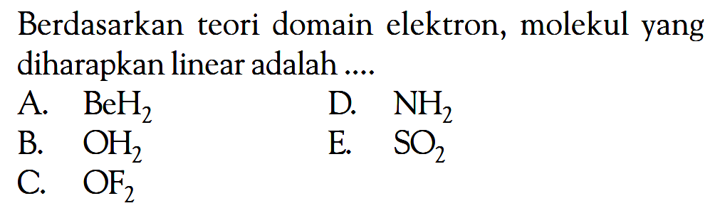 Berdasarkan teori domain elektron, molekul yang diharapkan linear adalah ....