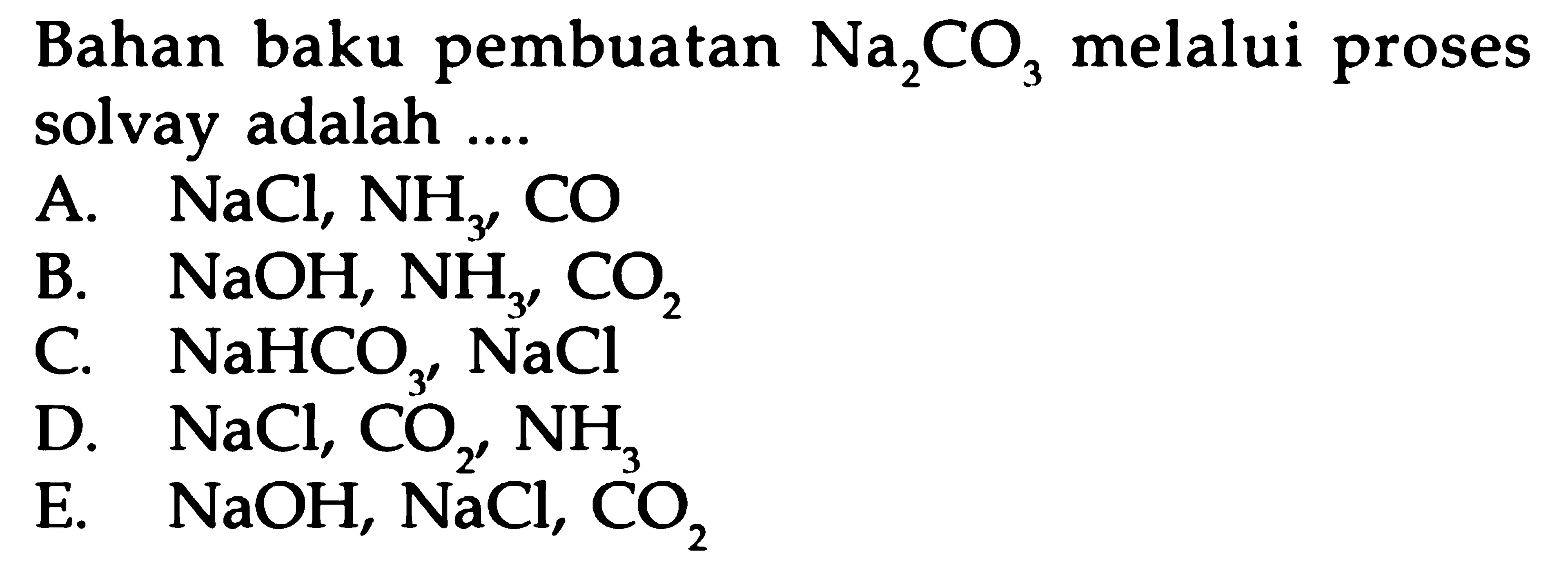 Bahan baku pembuatan NA2CO3 melalui proses solvay memisahkan