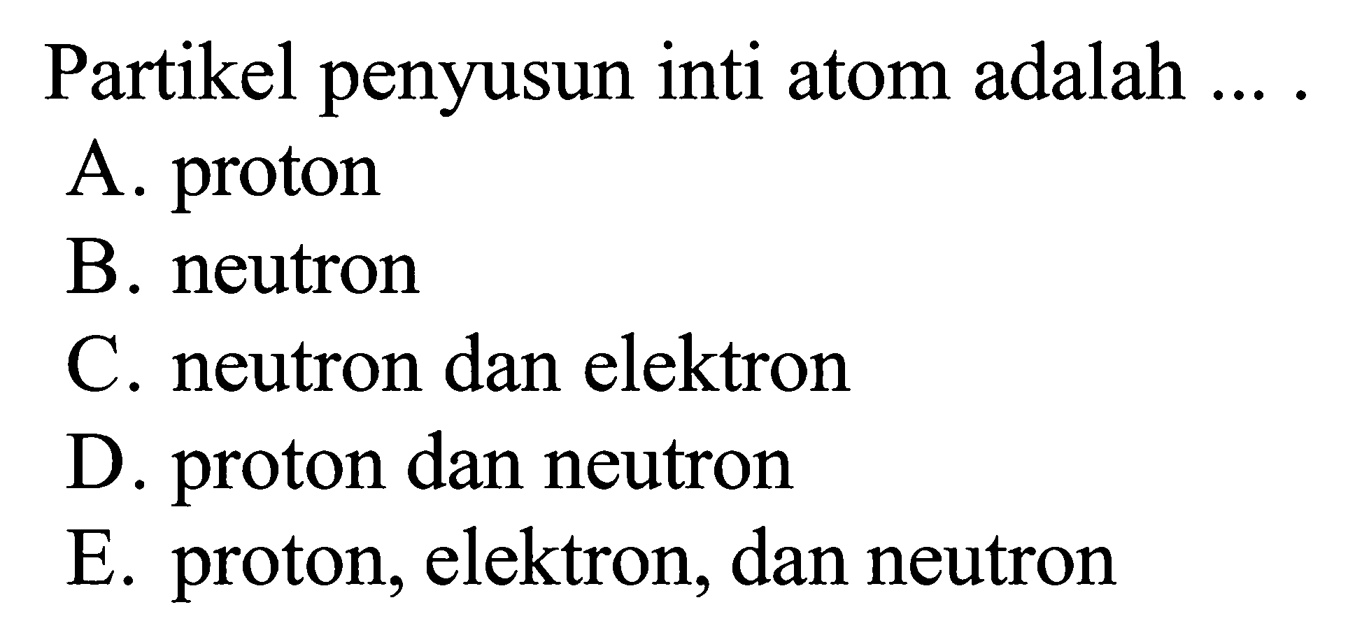 Partikel penyusun inti atom adalah ..