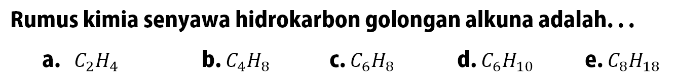 Rumus kimia senyawa hidrokarbon golongan alkuna adalah. . .