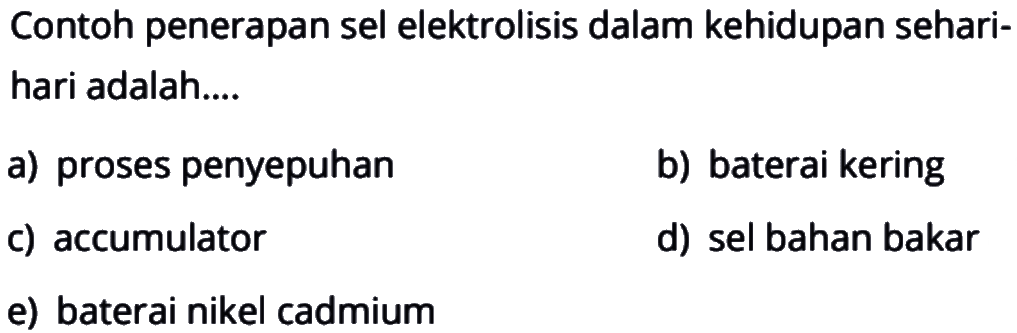 Contoh penerapan sel elektrolisis dalam kehidupan sehari-hari adalah....