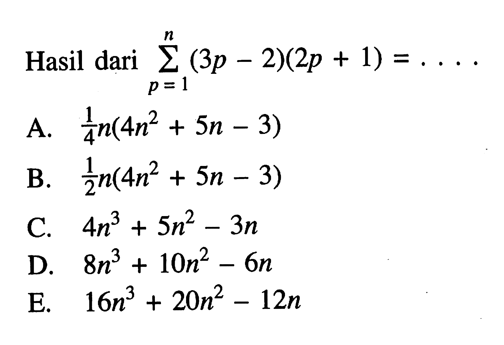 Hasil dari sigma p=1 n (3p-2)(2p+1)=
