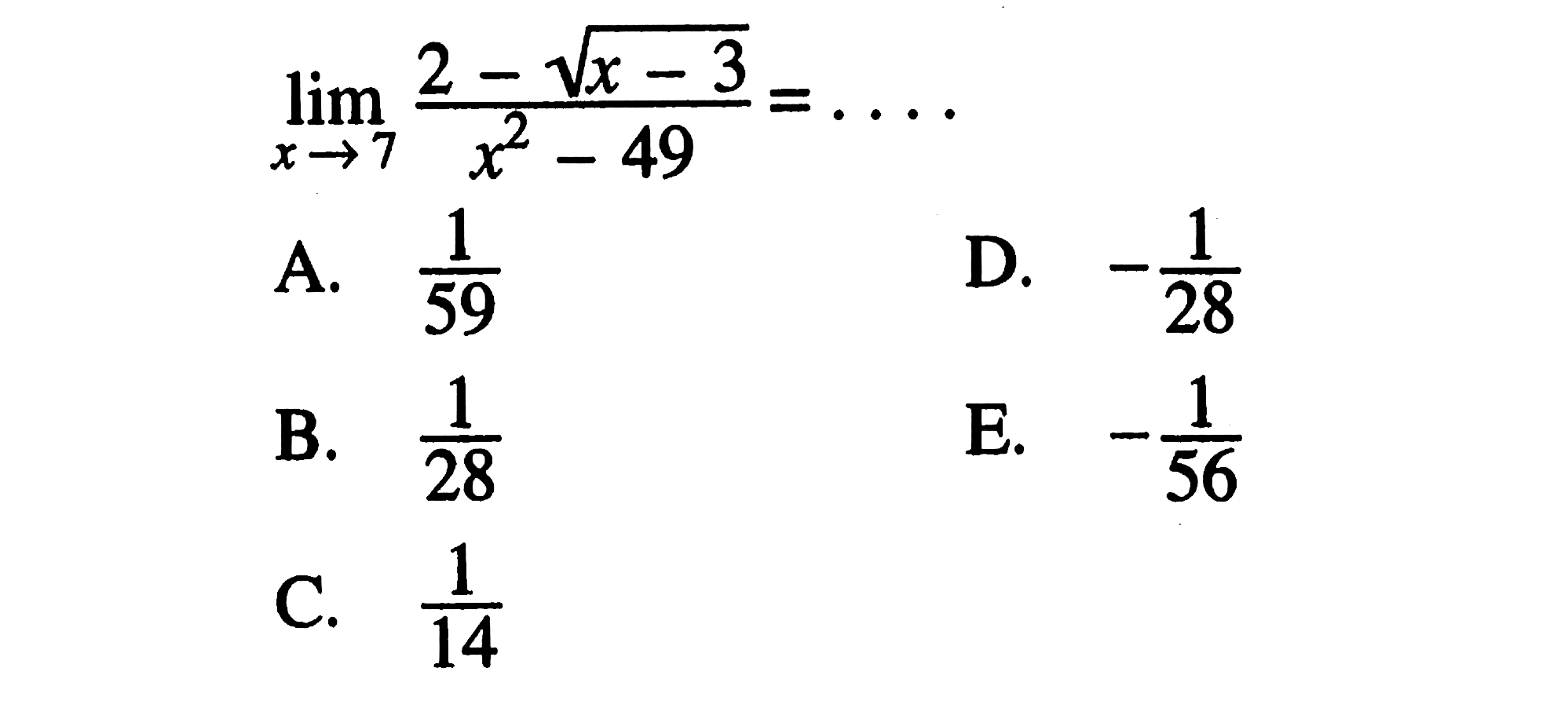lim x->7 (2-akar(x-3))/(x^2-49)=...