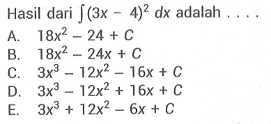 Hasil dari integral (3x-4)^2 dx adalah ....