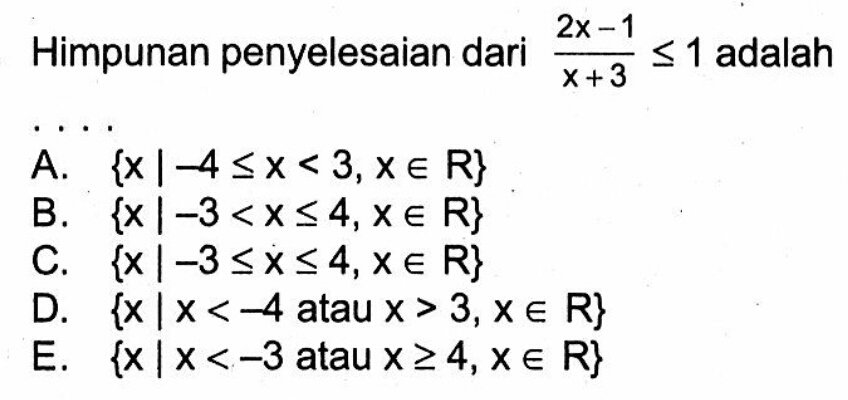 Himpunan penyelesaian dari (2x-1)/(x+3)<=1 adalah . . . .