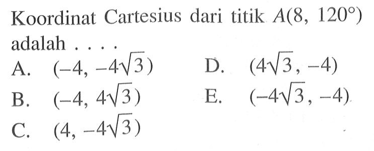 Koordinat Cartesius dari titik A(8,120) adalah ...