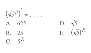 ((akar(5))^(akar(2)))^2= ...