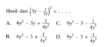 Hasil dari (3y -1/2y)^2 = . . . .