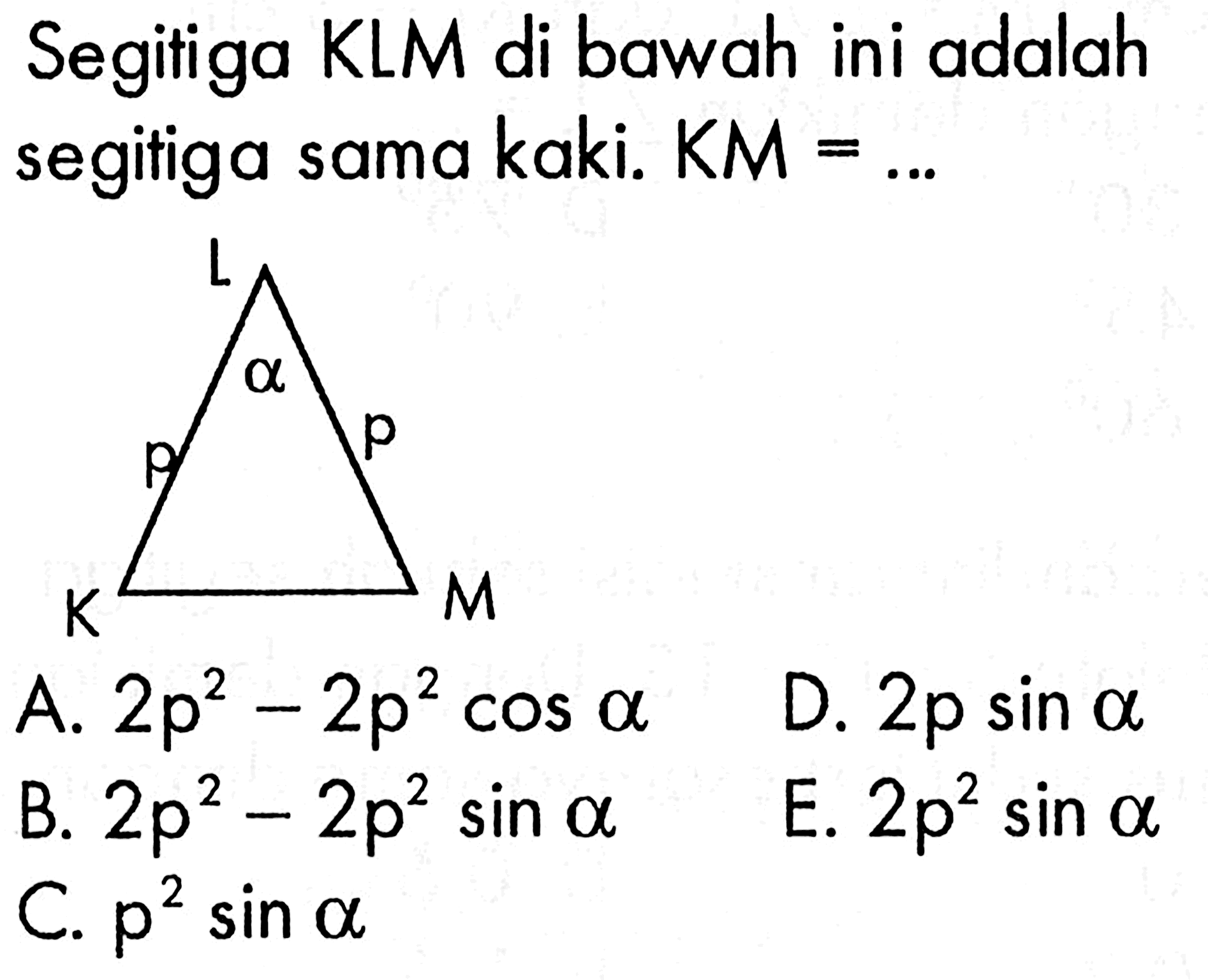 Segitiga KLM di bawah ini adalah segitiga sama kaki.  KM=... 