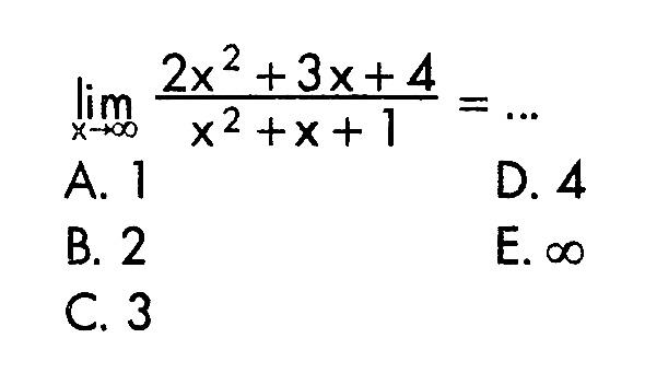 lim x->tak hingga (2x^2+3x+4)/(x^2+x+1)=